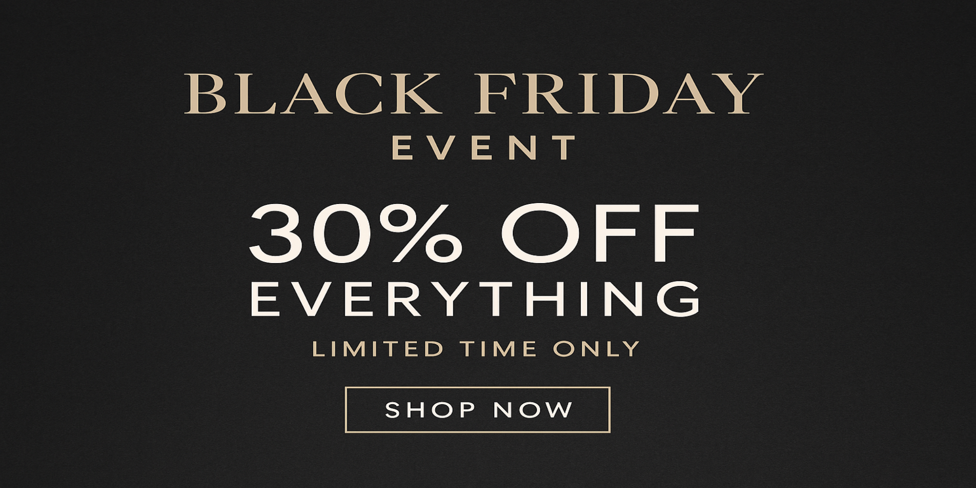 Black Friday sale banner with 30% off everything offer on a black background.